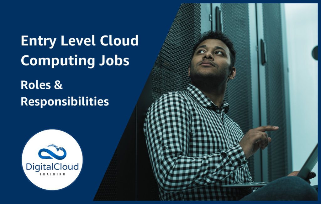Entry Level Cloud Computing Jobs – Roles and Responsibilities