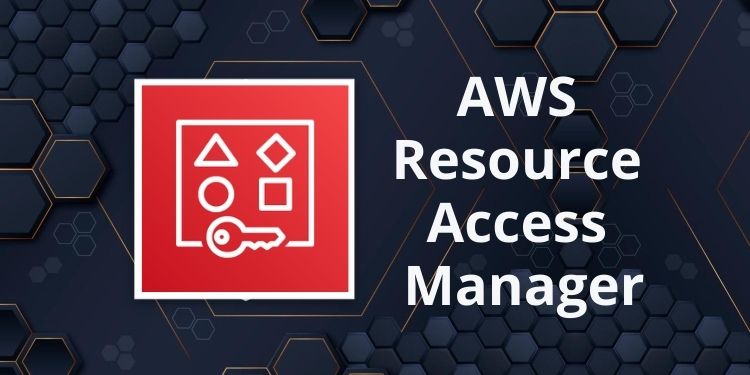 Amazon AWS Resource Access Manager Services
