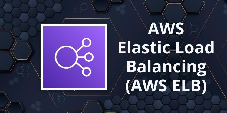 Amazon AWS Elastic Load Balancing (AWS ELB) Services