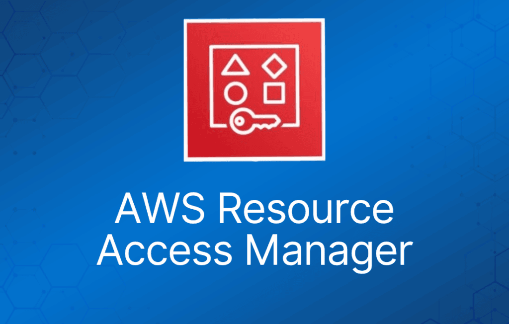 Amazon AWS Resource Access Manager Services