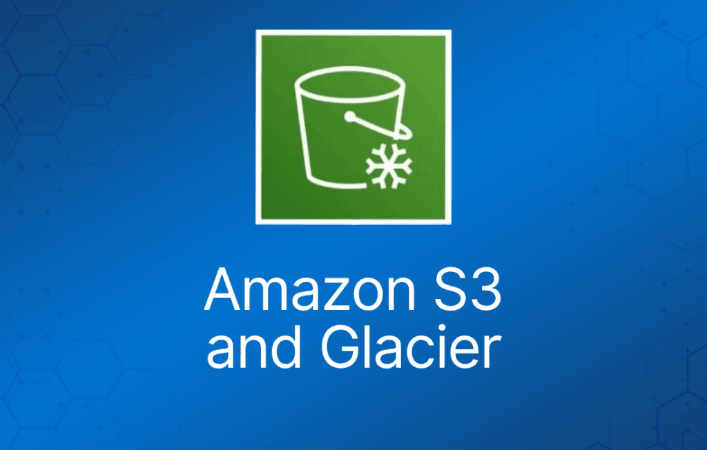 Amazon S3 and Glacier Services