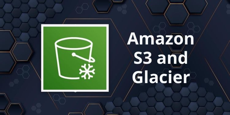 Amazon S3 and Glacier Services