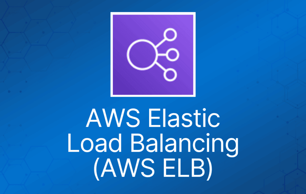 Amazon AWS Elastic Load Balancing (AWS ELB) Services