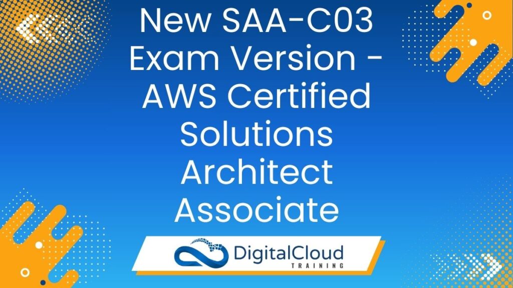 New SAA-C03 Exam Version for the AWS Certified Solutions Architect Associate
