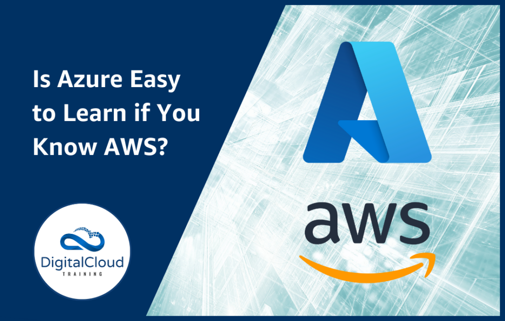 Is Azure easy to learn if you know AWS?