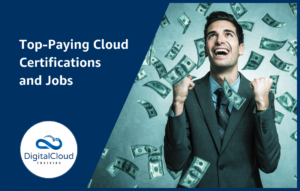 Top Paying Cloud Certifications and Jobs