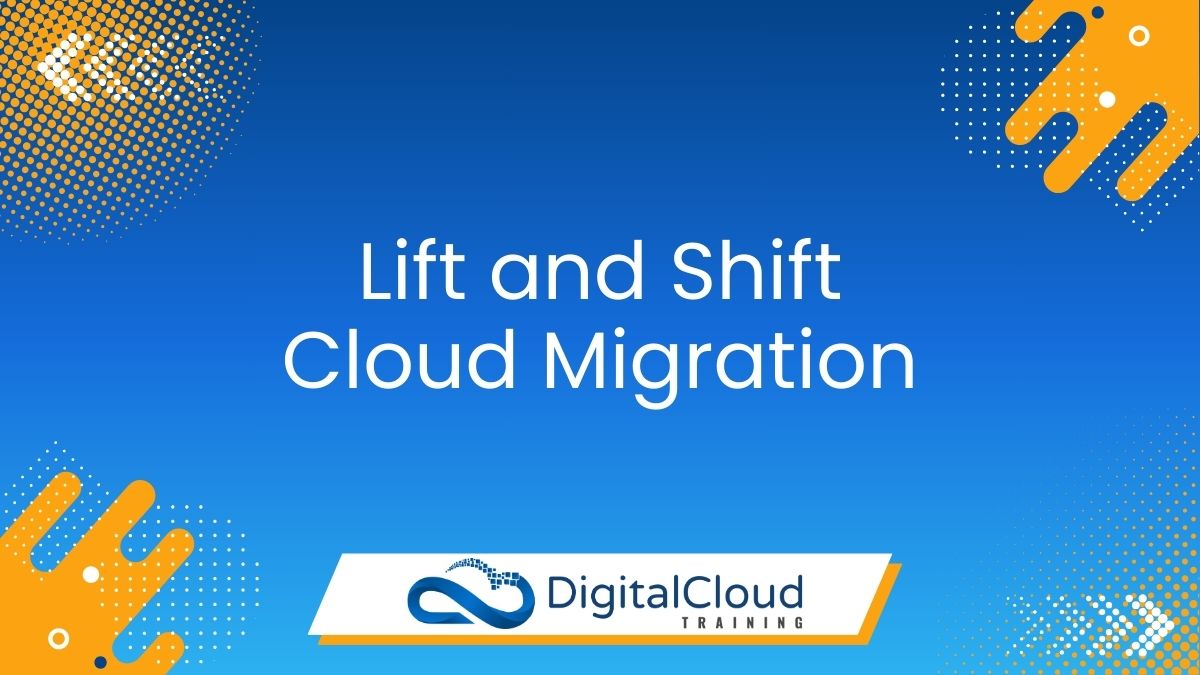 Lift and Shift Cloud Migration