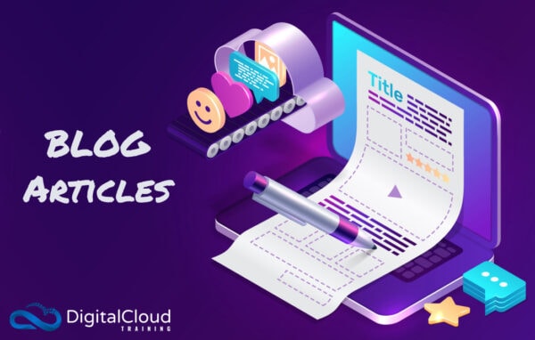 Digital Cloud Training Blog Articles